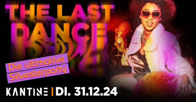 Di. 31.12.2024 The Last Dance - Die Ultimative Silvesterparty